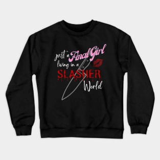 Final Girl in a Slasher World Crewneck Sweatshirt